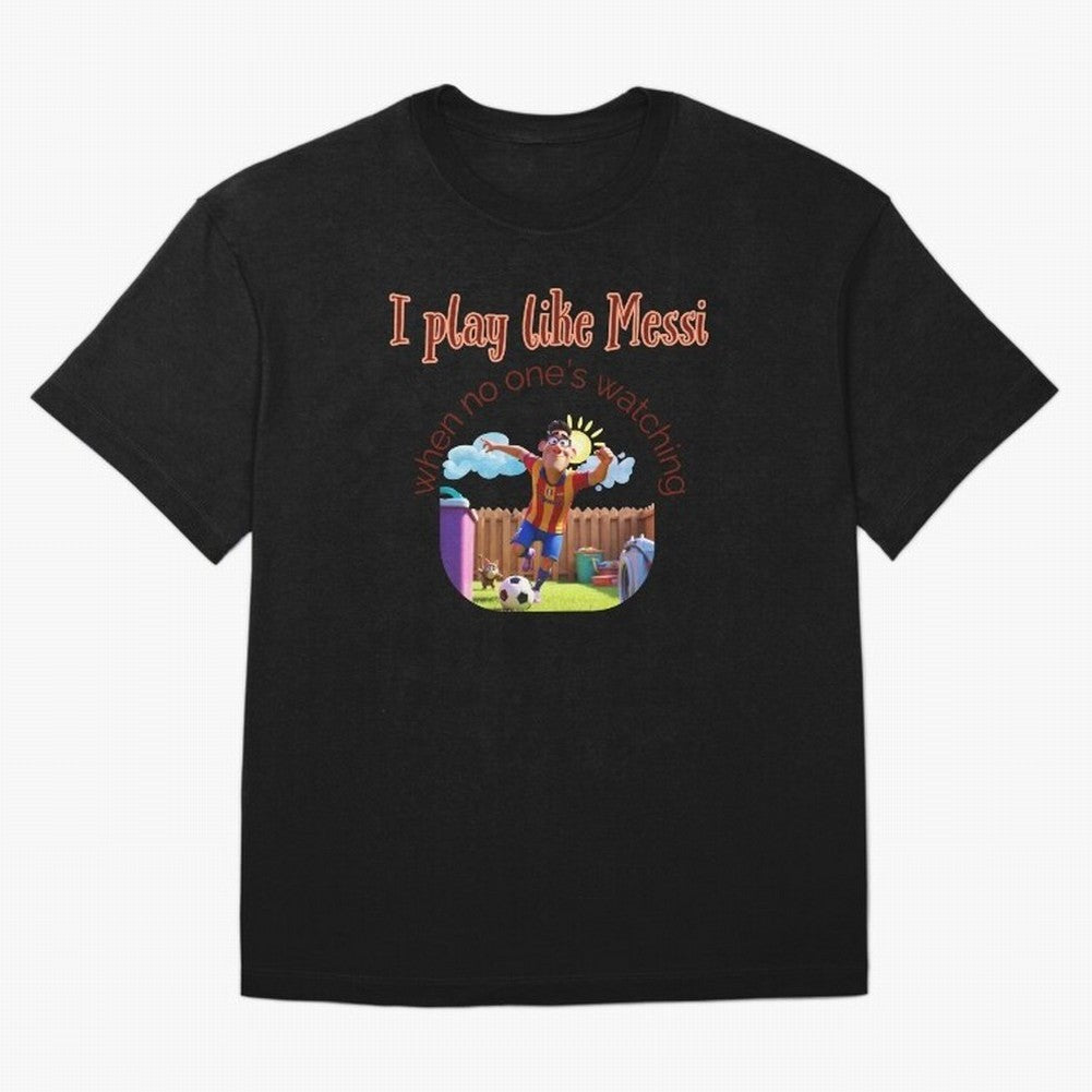 Funny Soccer Shirt & Mug ¨C I Play Like Messi When No One¡¯s Watching Oversized T-Shirt Bring Champion Energy into the FIFA World Cup 2026 Journey through Messi Highlights, England and Germany Pride, Retro Football Energy, Iconic Rivalries, Trophy