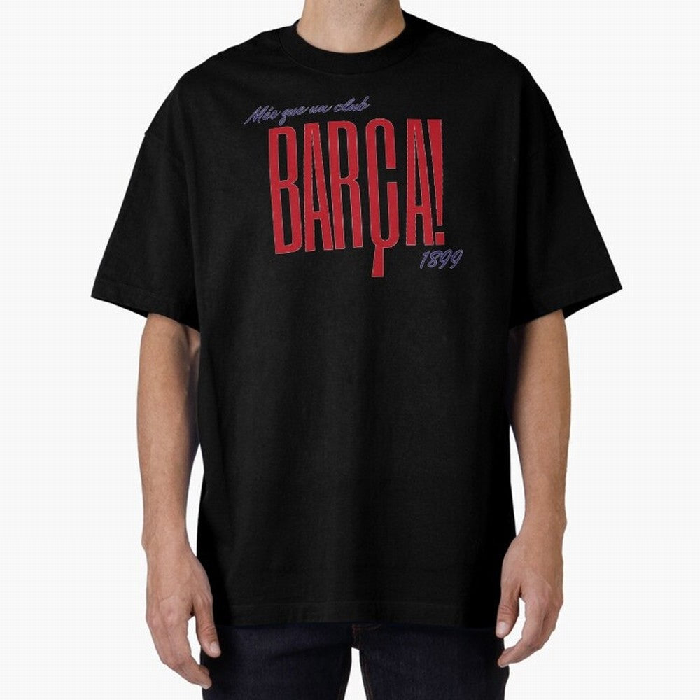 Barca Mes que un club 1899 Oversized T-Shirt Show Love for Legendary Goals in FIFA World Cup 2026 USA Canada Mexico Featuring Messi, England and Germany Energy, Football Passion, Legendary Performances, Festival Vibes and Supporter Community; Ideal