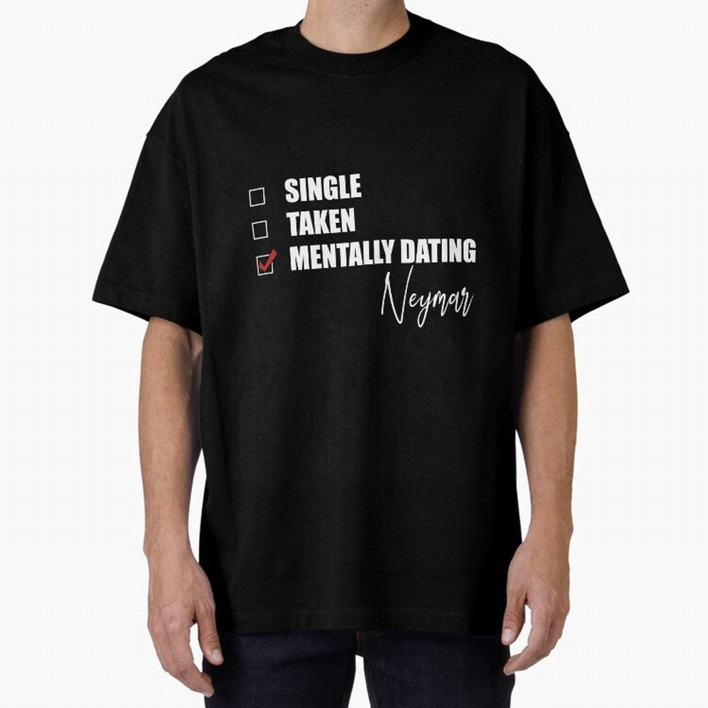Mentally Dating Neymar Essential T-Shirt Bring Stadium Energy to FIFA World Cup 2026 Inspired by Neymar, Haaland and Cristiano Ronaldo, England, France and Netherlands Energy, Champion Mindset, Group Stage Buzz, Knockout Tension and Passionate Fan