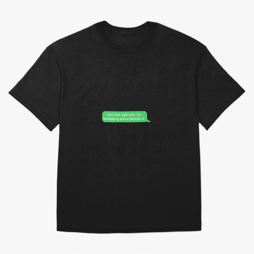Can't talk right now, I'm fantasizing about Neymar Jr Green Text Oversized T-Shirt Carry the Colors and Pride of Global Football Passion for FIFA World Cup 2026 Group Stage, Centered on Haaland and Mbappe, England, France and Netherlands, Worldwide