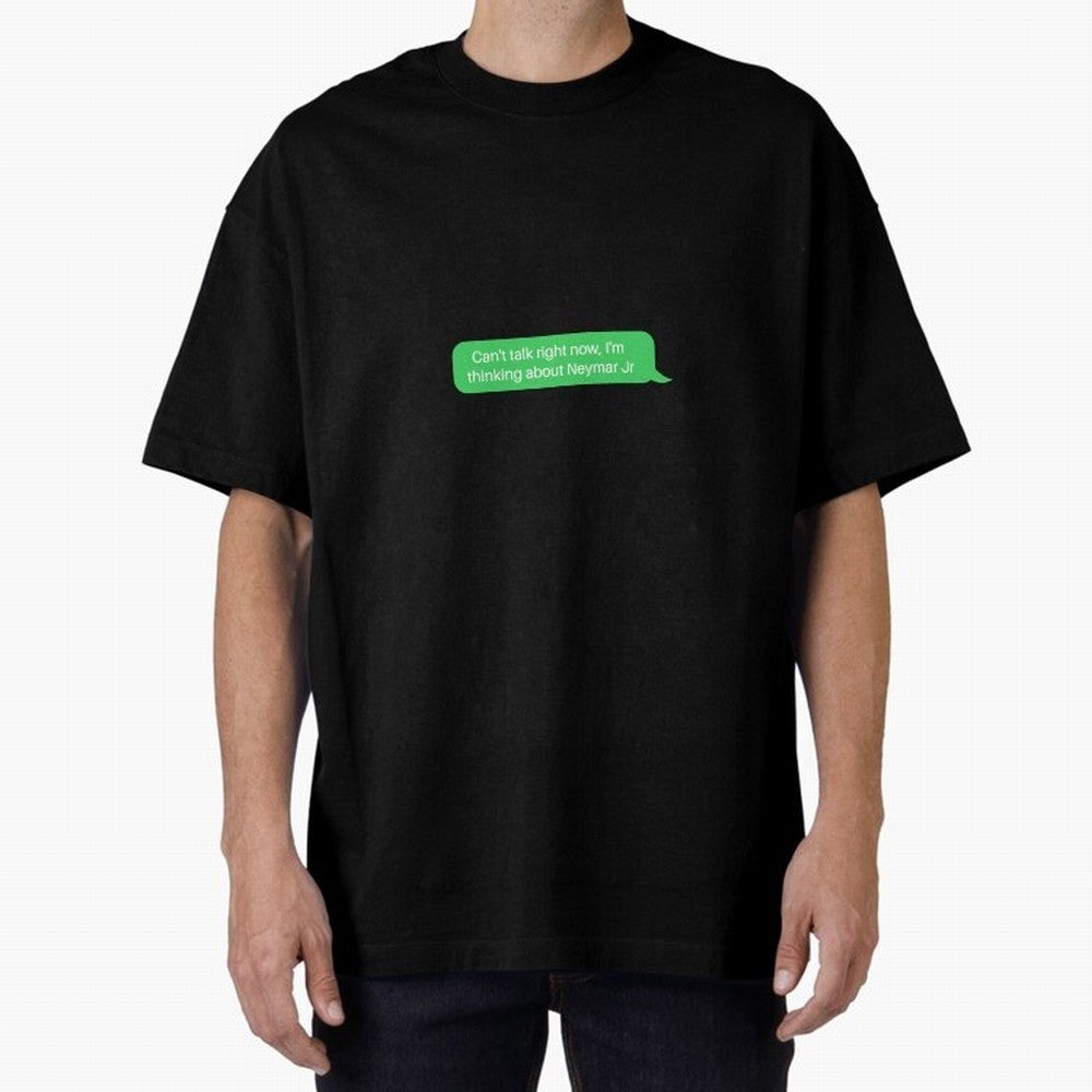 Can't talk right now, I'm thinking about Neymar Jr Green Text Classic T-Shirt Celebrate the Stars of the FIFA World Cup 2026 USA Canada Mexico Journey through Cristiano Ronaldo Highlights, Argentina and Brazil Pride, Tournament Hype, Historic