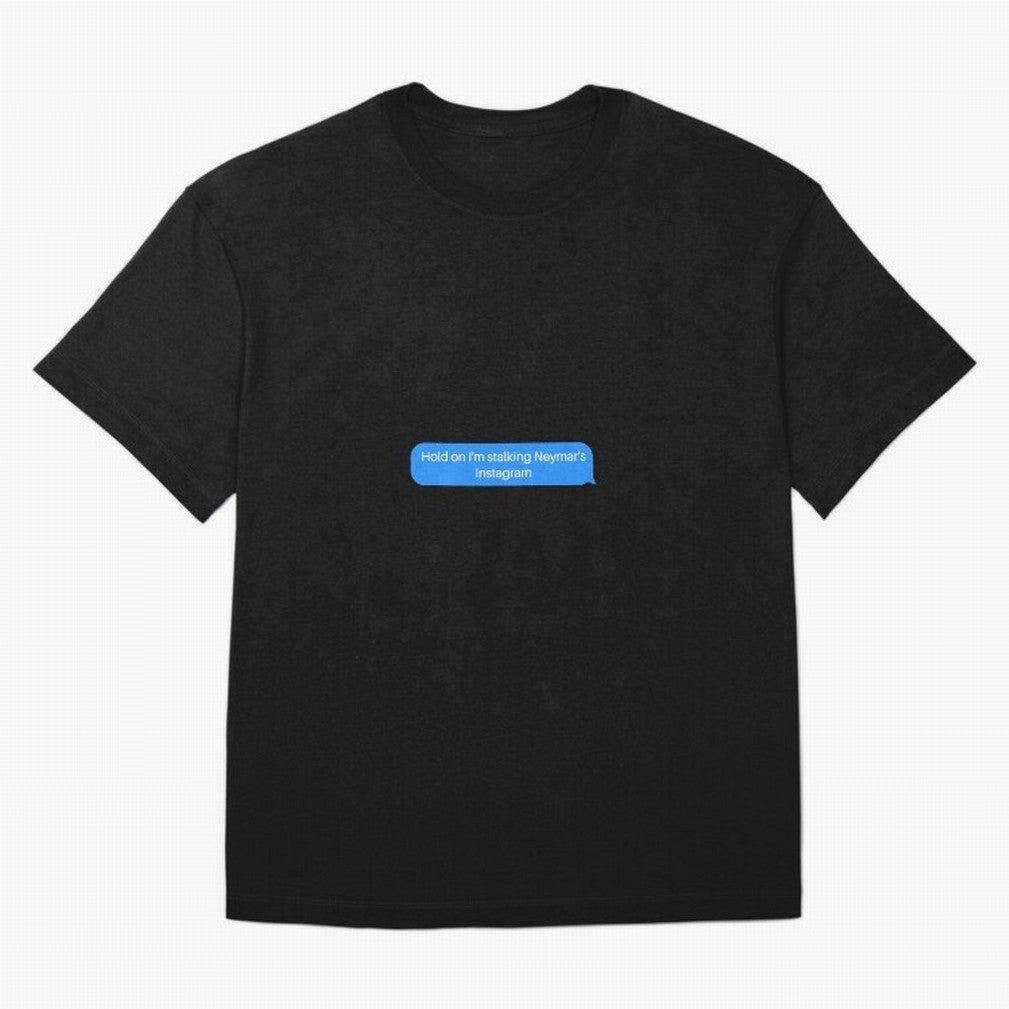 Hold on I'm stalking Neymar's Instgram Text Oversized T-Shirt Show Your Tournament Heart for FIFA World Cup 2026 Group Stage for Fans of Mbappe and Neymar and Argentina, Bringing Fan Favorite Moments, National Team Passion, Big Match Drama and