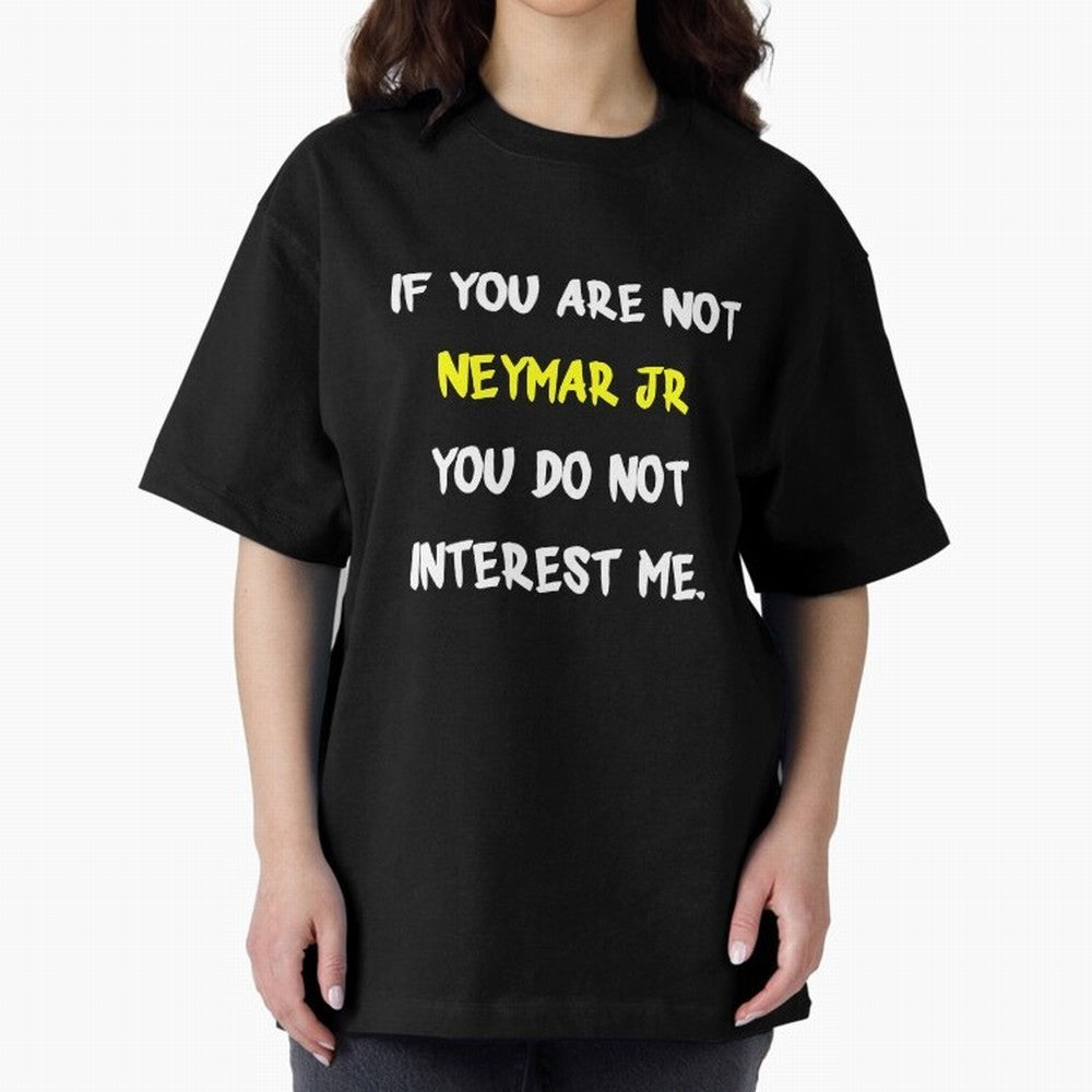 If you are not - Neymar Jr Classic T-Shirt Spotlight Global Football Passion for FIFA World Cup 2026 USA Canada Mexico, with Messi and Cristiano Ronaldo, England, France and Netherlands, Soccer Culture, Superstar Moments, National Team Dreams and