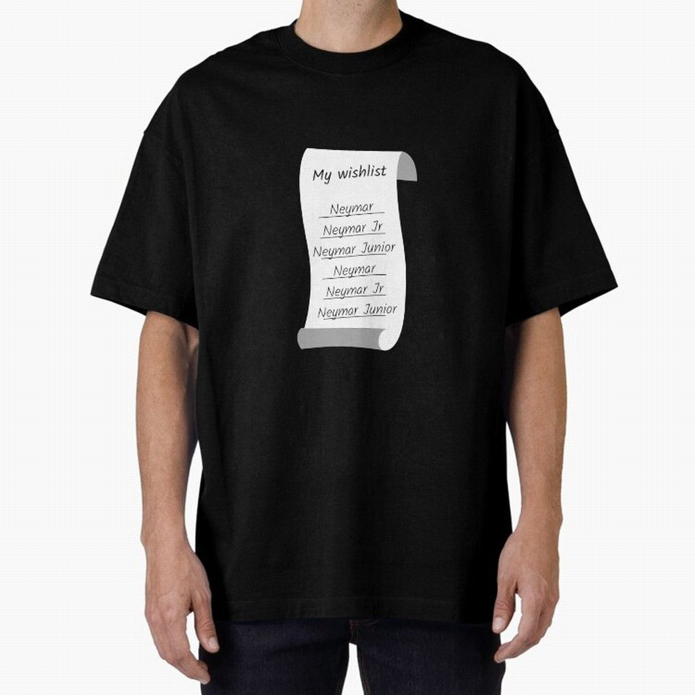 My Wishlist Neymar Jr Neymar Neymar Junior Oversized T-Shirt Follow FIFA World Cup 2026 Centered on CR7 and Messi, France and Portugal Energy, Goal Celebration Energy, Supporter Heritage, Football Icons and Worldwide Tournament Joy; Made for Die
