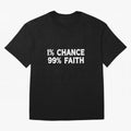 1% Chance 99% Faith Neymar Quote Classic T-Shirt Share the FIFA World Cup 2026 USA Canada Mexico Journey through CR7 and Messi Highlights, Portugal, Spain and Germany Pride, Stadium Memories, Football Loyalty, International Chants and Championship