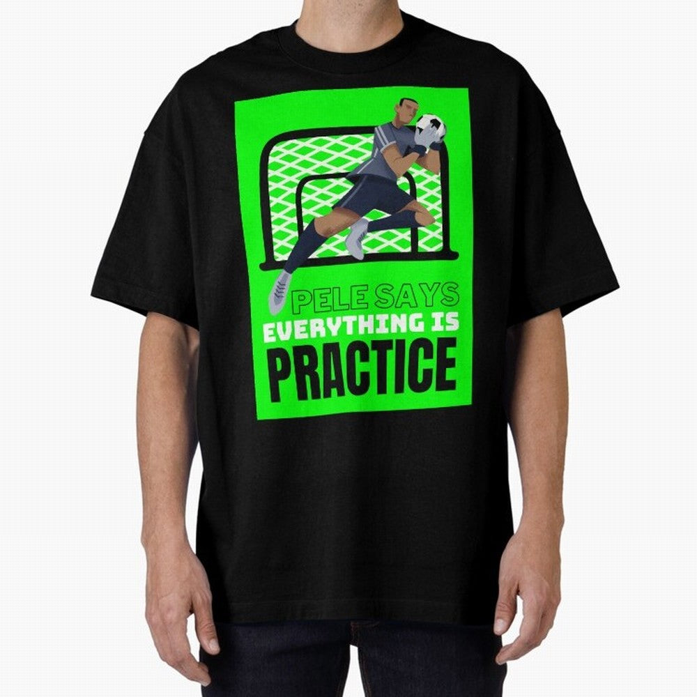 Pele Says Everything is Pratice Graphic Classic T-Shirt Get Ready for FIFA World Cup 2026 Group Stage Spirit, Made for Spain, Neymar, Haaland and Cristiano Ronaldo, Goal Celebration Energy, Supporter Heritage, Football Icons and Worldwide