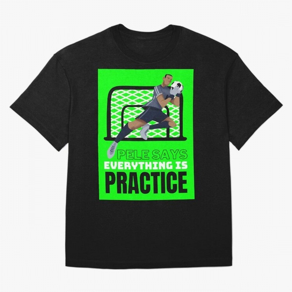 Pele Says Everything is Pratice Graphic Classic T-Shirt Get Ready for FIFA World Cup 2026 Group Stage Spirit, Made for Spain, Neymar, Haaland and Cristiano Ronaldo, Goal Celebration Energy, Supporter Heritage, Football Icons and Worldwide