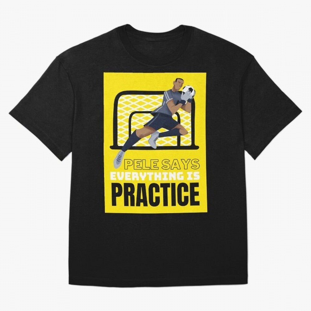 Pele Says Everything is Pratice Graphic Oversized T-Shirt Support Your Favorite Stars during Global Football Passion for FIFA World Cup 2026 Group Stage, Connected to Cristiano Ronaldo, France, Retro Football Energy, Iconic Rivalries, Trophy Chase