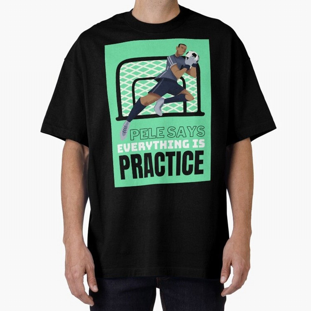 Pele Says Everything is Pratice Graphic Classic T-Shirt Experience the FIFA World Cup 2026 Group Stage Journey through Mbappe and Neymar Highlights, England Pride, Worldwide Fan Energy, Dramatic Goals, Stadium Lights and Championship Celebrations;