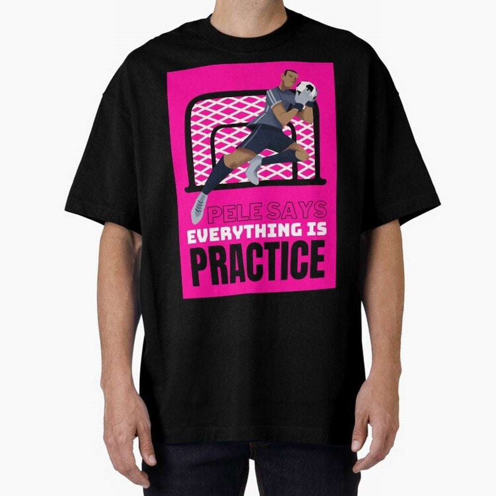 Pele Says Everything is Pratice Graphic Classic T-Shirt Follow the Final Road of the FIFA World Cup 2026 Journey through Mbappe Highlights, Portugal, Spain and Germany Pride, Championship Spirit, Famous Goals, Roaring Crowds and International