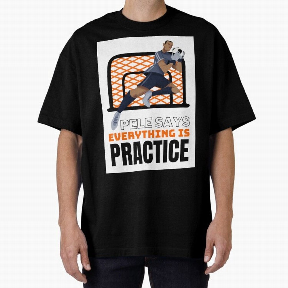Pele Says Everything is Pratice Graphic Classic T-Shirt Feel the Trophy Chase of Global Football Passion for FIFA World Cup 2026 Group Stage, Inspired by CR7, England and Germany, Vintage Soccer Flavor, Modern Football Stars, National Flags and