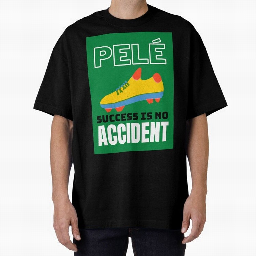 Copy of Pele Quote Success Is No Accident Graphic Oversized T-Shirt Represent FIFA World Cup 2026 Group Stage Celebrating Messi, Neymar and Mbappe, Portugal Energy, Soccer Culture, Superstar Moments, National Team Dreams and Competitive Fire;