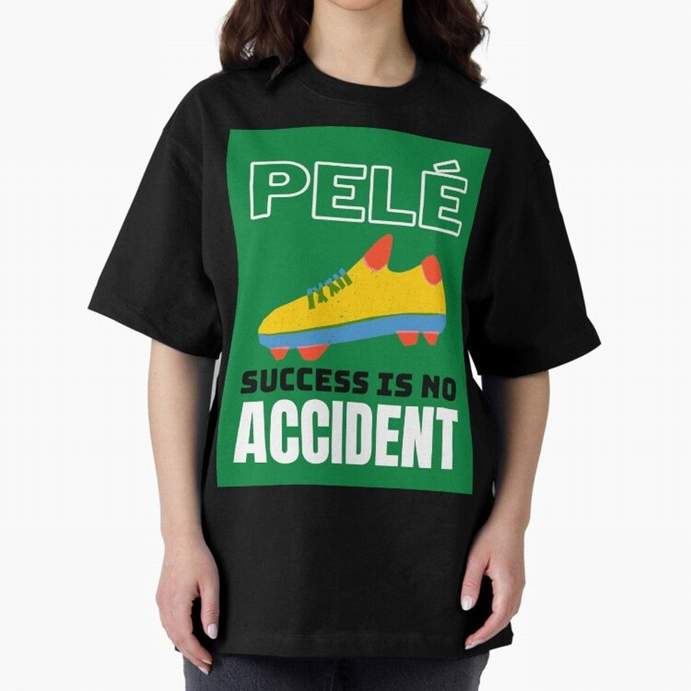 Copy of Pele Quote Success Is No Accident Graphic Oversized T-Shirt Represent FIFA World Cup 2026 Group Stage Celebrating Messi, Neymar and Mbappe, Portugal Energy, Soccer Culture, Superstar Moments, National Team Dreams and Competitive Fire;