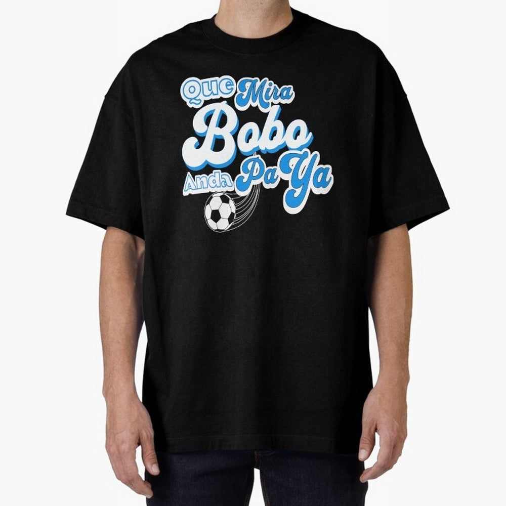 Que Mira Bobo Classic T-Shirt Live for the Drama of Global Football Passion for FIFA World Cup 2026, Driven by Mbappe and Neymar, Spain and Netherlands, Classic Soccer Heritage, Championship Pressure, Fan Loyalty and International Pride; Built for