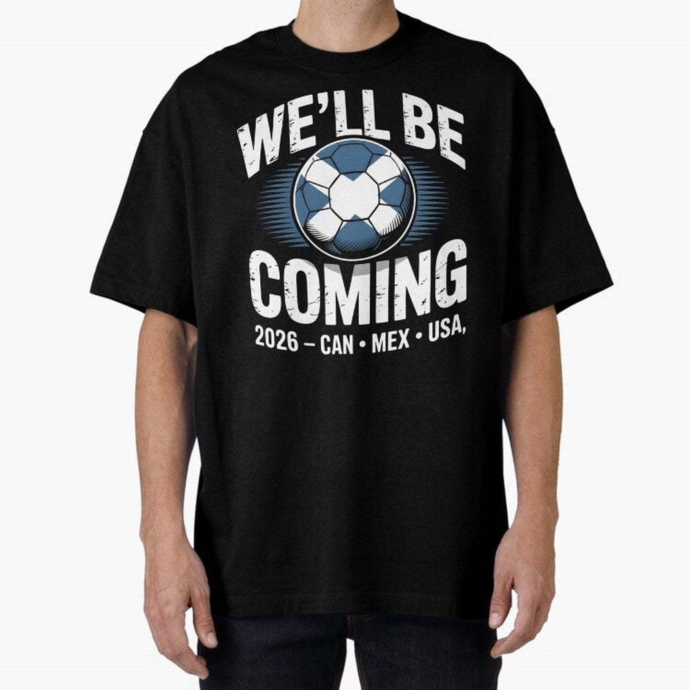 We¡¯ll Be Coming 26 International Football Supporters Tee Classic T-Shirt Elevate FIFA World Cup 2026 Group Stage Driven by Messi, CR7 and Mbappe, Spain and Netherlands Energy, Fan Favorite Moments, National Team Passion, Big Match Drama and Soccer