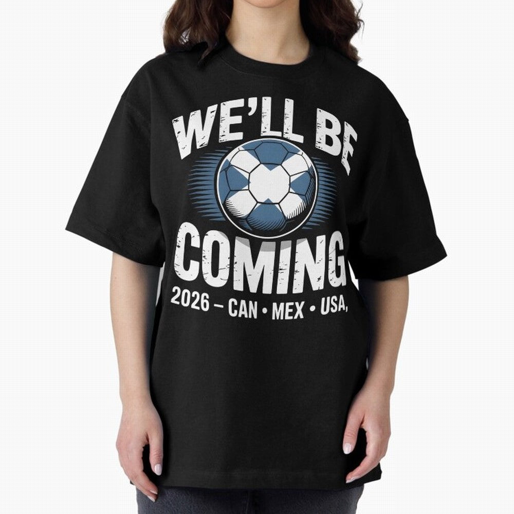 We¡¯ll Be Coming 26 International Football Supporters Tee Classic T-Shirt Elevate FIFA World Cup 2026 Group Stage Driven by Messi, CR7 and Mbappe, Spain and Netherlands Energy, Fan Favorite Moments, National Team Passion, Big Match Drama and Soccer