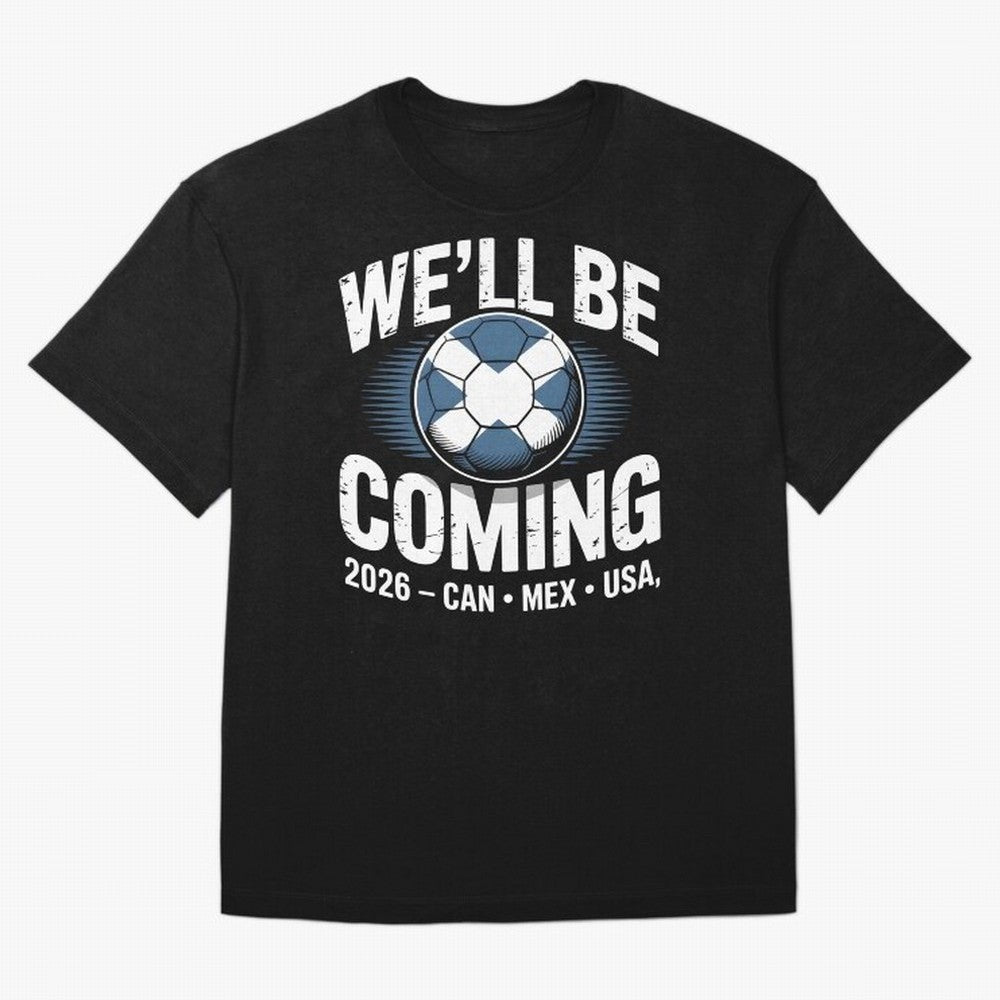 We¡¯ll Be Coming 26 International Football Supporters Tee Classic T-Shirt Elevate FIFA World Cup 2026 Group Stage Driven by Messi, CR7 and Mbappe, Spain and Netherlands Energy, Fan Favorite Moments, National Team Passion, Big Match Drama and Soccer