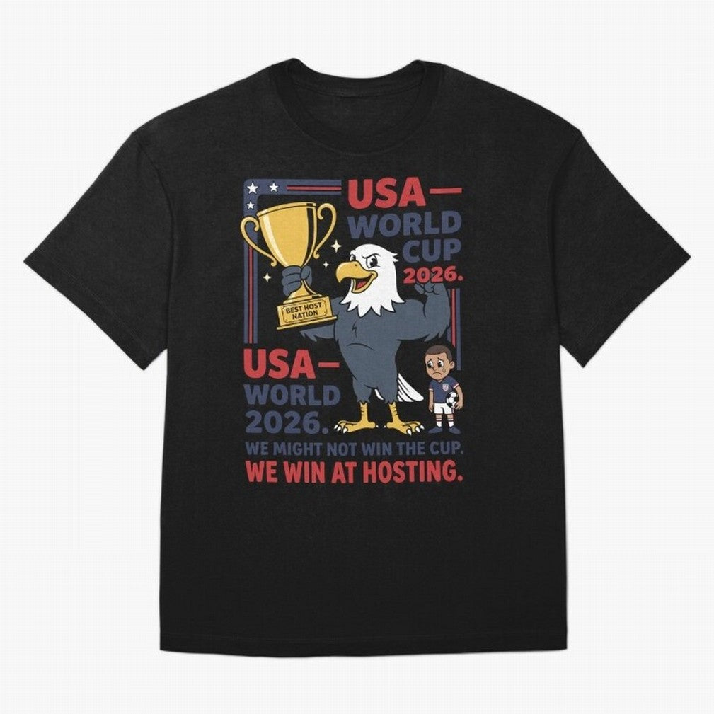 We Might Not Win the Cup We Win at Hosting V1 Classic T-Shirt Celebrate the Road through the FIFA World Cup 2026 Journey through Messi, Neymar and Mbappe Highlights, Germany Pride, Worldwide Fan Energy, Dramatic Goals, Stadium Lights and