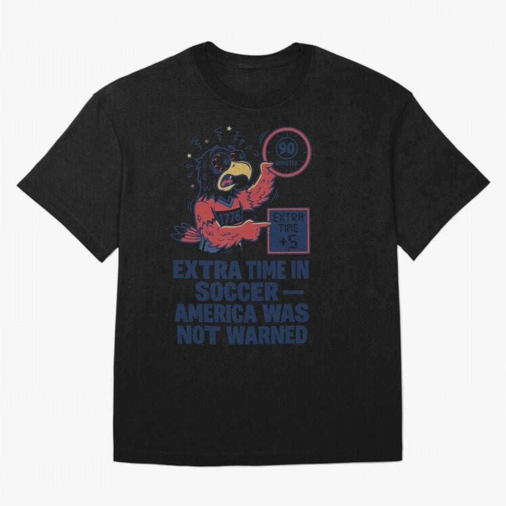 Extra Time ¡ª America Was Not Warned V2 Classic T-Shirt Celebrate Global Passion for Match Day Hype around FIFA World Cup 2026, CR7, Brazil, Goal Celebration Energy, Supporter Heritage, Football Icons and Worldwide Tournament Joy; Made for Die Hard