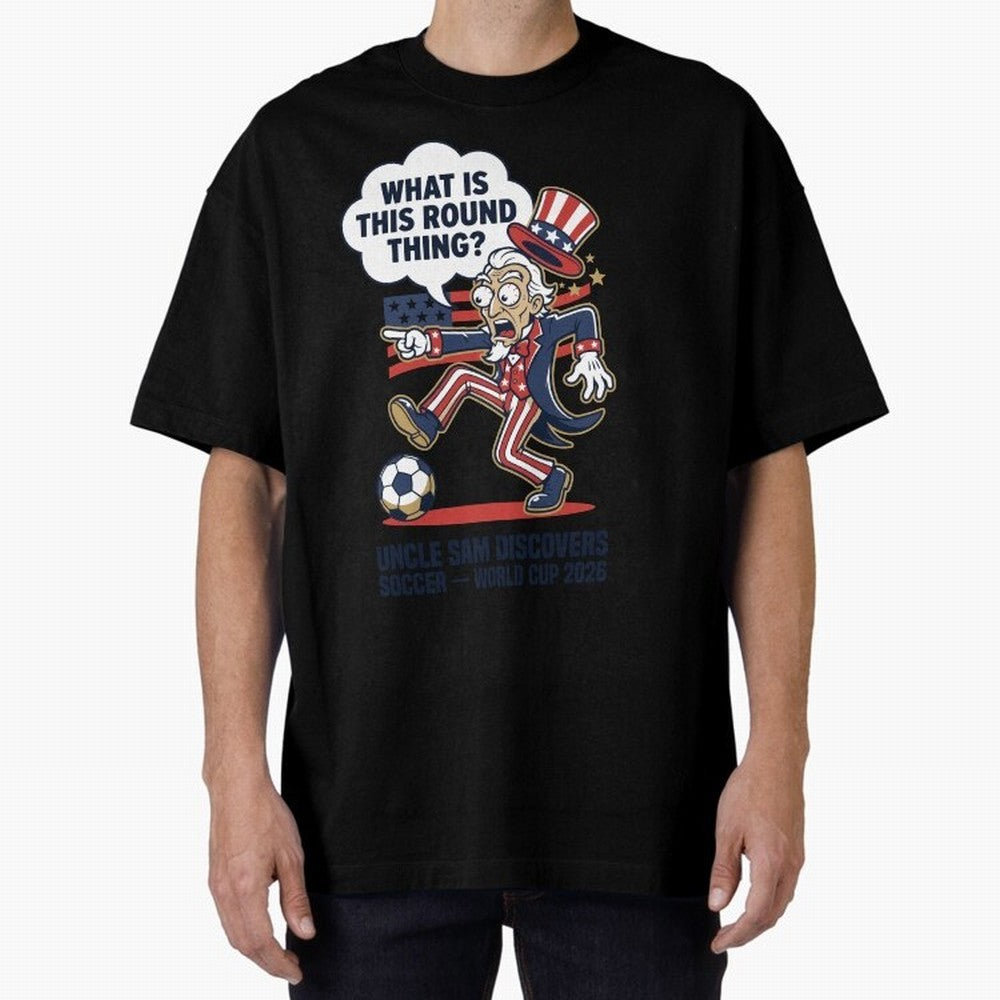 Uncle Sam Discovers Soccer ¡ª What Is This Round Thing V1 Classic T-Shirt Relive the Noise and Pride of FIFA World Cup 2026 Group Stage Spirit, Celebrating Netherlands, Neymar, Haaland and Cristiano Ronaldo, Match Day Excitement, Supporter Culture,