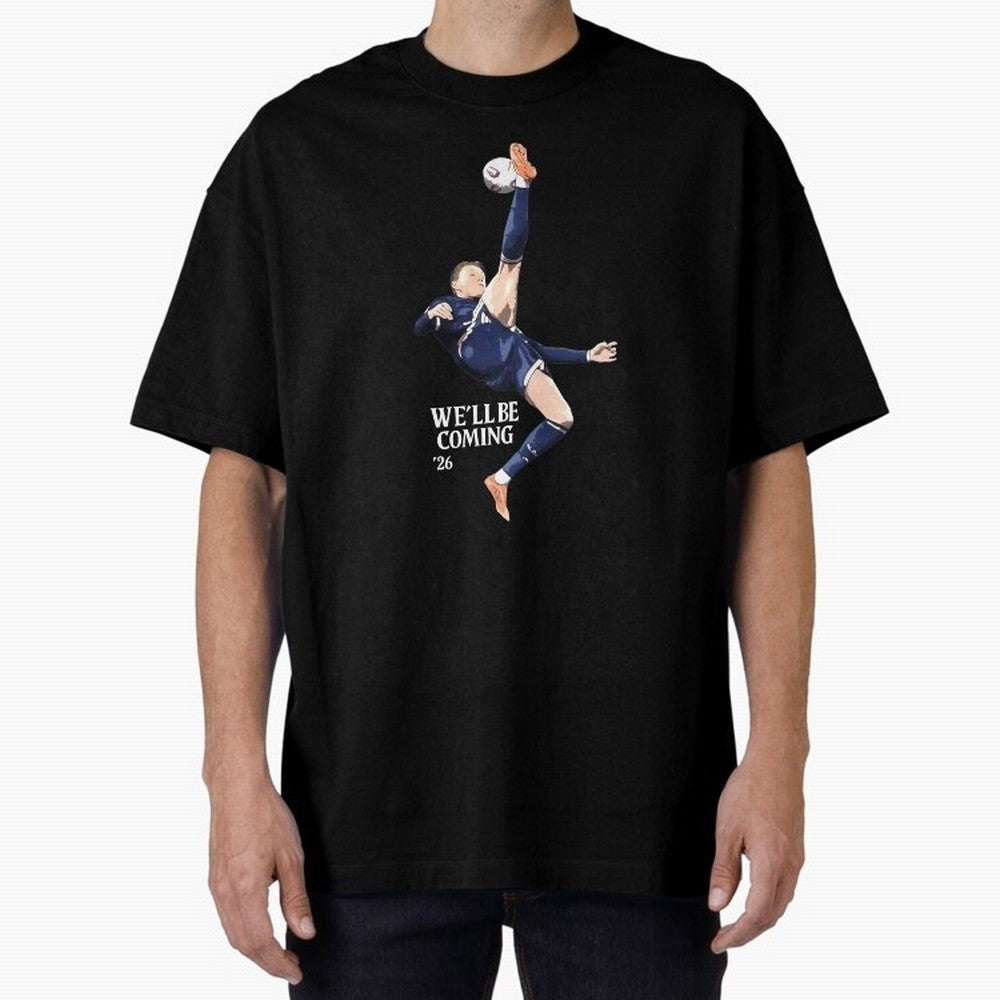 Scotland We'll Be Coming 26 World Cup 26 Classic T-Shirt Celebrate the Next Chapter of the FIFA World Cup 2026 Group Stage Journey through Mbappe and Neymar Highlights, Spain and Netherlands Pride, Retro Football Energy, Iconic Rivalries, Trophy
