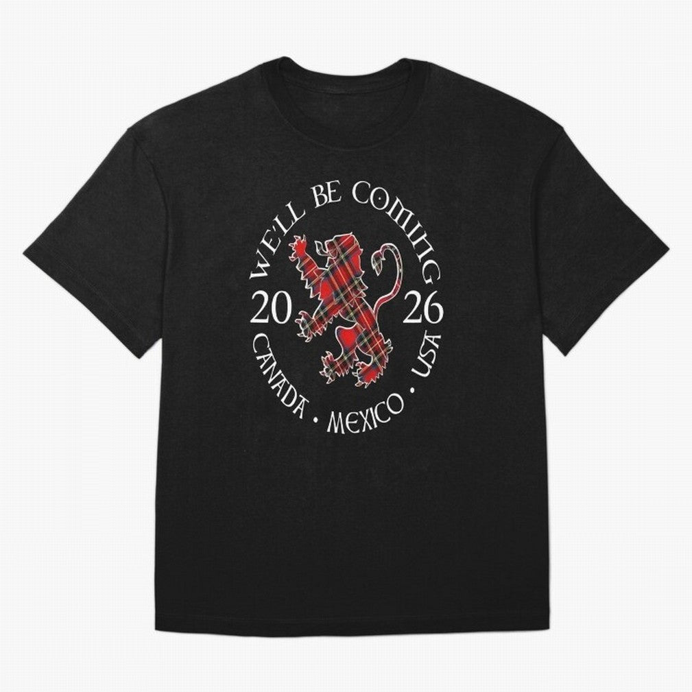 We'll be Coming Scotland Football Tee Scottish World Cup Classic T-Shirt Keep the Legacy of the FIFA World Cup 2026 Journey through Messi, Neymar and Mbappe Highlights, Portugal, Spain and Germany Pride, Worldwide Fan Energy, Dramatic Goals,