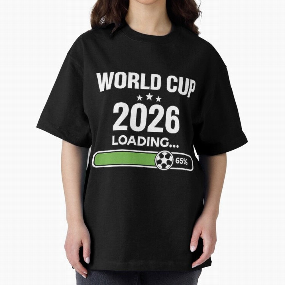 World Cup 2026 Loading Funny Football Shirt Soccer Fan Gift Oversized T-Shirt Bring Trophy Dreams to the FIFA World Cup 2026 Journey through Mbappe and Neymar Highlights, France and Portugal Pride, Stadium Memories, Football Loyalty, International