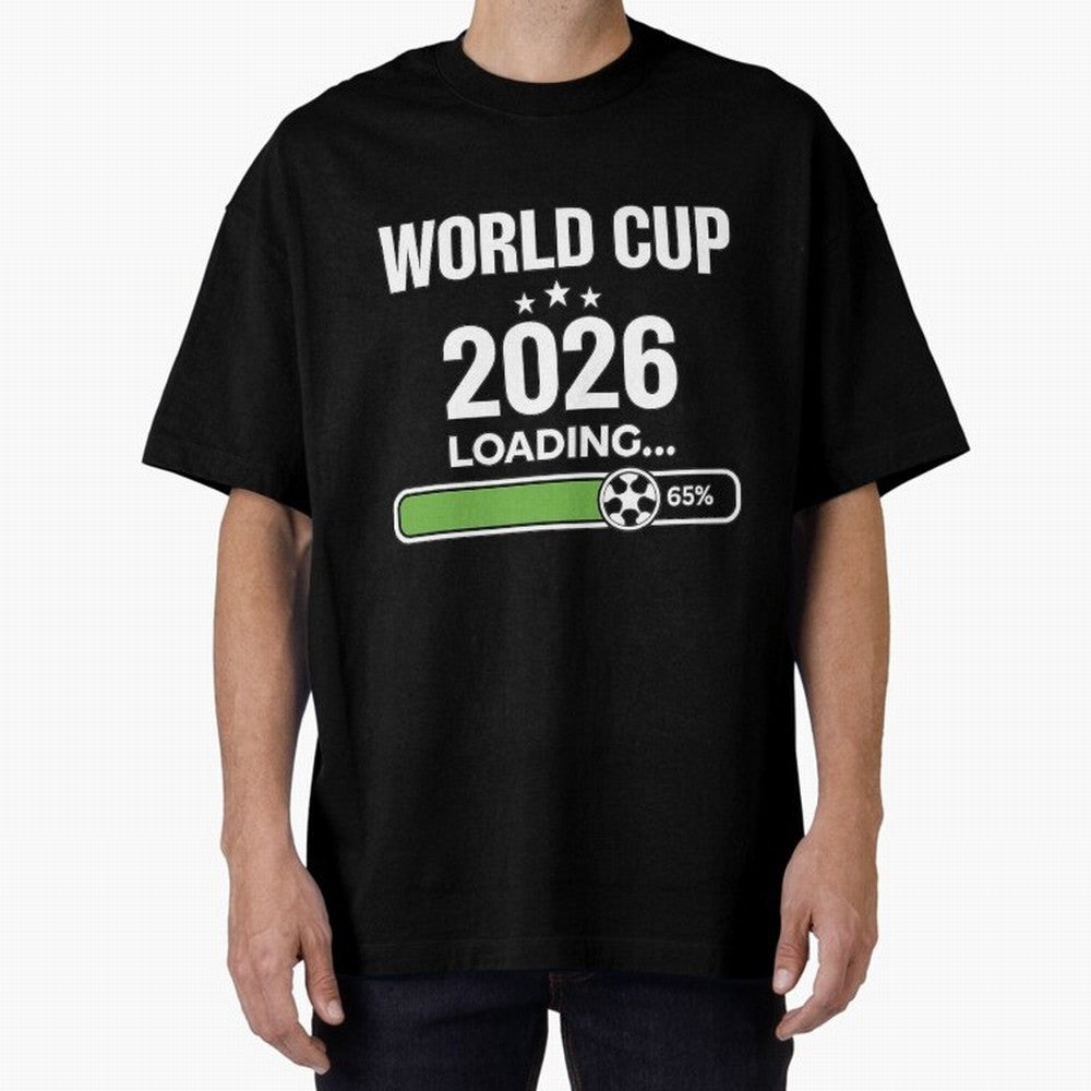 World Cup 2026 Loading Funny Football Shirt Soccer Fan Gift Oversized T-Shirt Bring Trophy Dreams to the FIFA World Cup 2026 Journey through Mbappe and Neymar Highlights, France and Portugal Pride, Stadium Memories, Football Loyalty, International