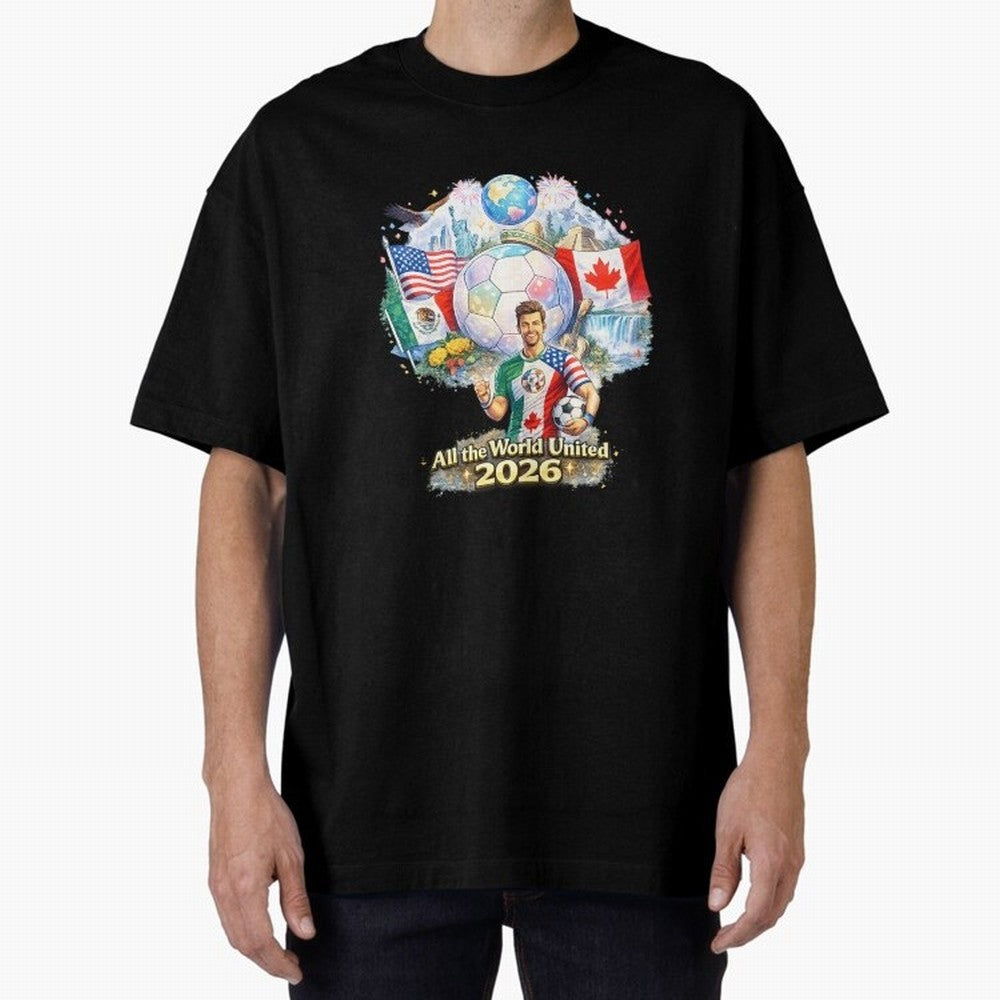 All The World United 2026 Football Design Oversized T-Shirt Feel the Heartbeat of FIFA World Cup 2026 USA Canada Mexico Spirit, Featuring England, France and Netherlands, Neymar, Classic Soccer Heritage, Championship Pressure, Fan Loyalty and