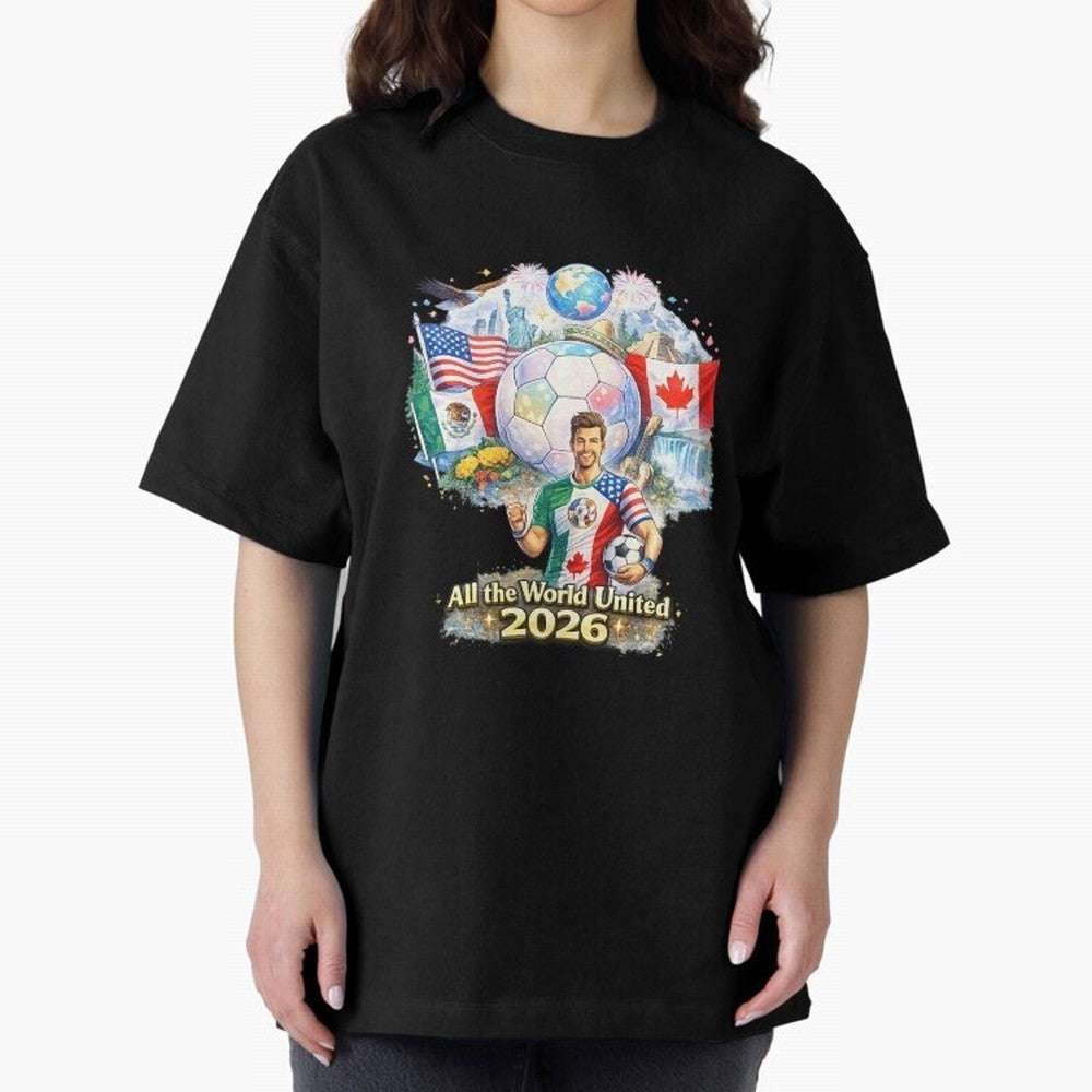 All The World United 2026 Football Design Oversized T-Shirt Feel the Heartbeat of FIFA World Cup 2026 USA Canada Mexico Spirit, Featuring England, France and Netherlands, Neymar, Classic Soccer Heritage, Championship Pressure, Fan Loyalty and
