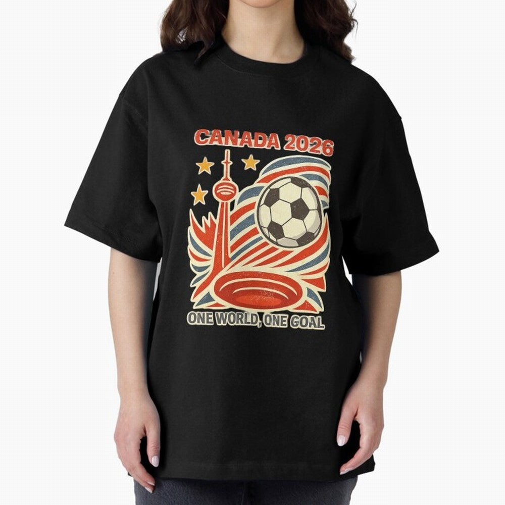 Canada 2026 ¨C One World One Goal Oversized T-Shirt Show Match Day Excitement for Match Day Hype around FIFA World Cup 2026, Messi, Neymar and Mbappe, England, France and Netherlands, Champion Mindset, Group Stage Buzz, Knockout Tension and