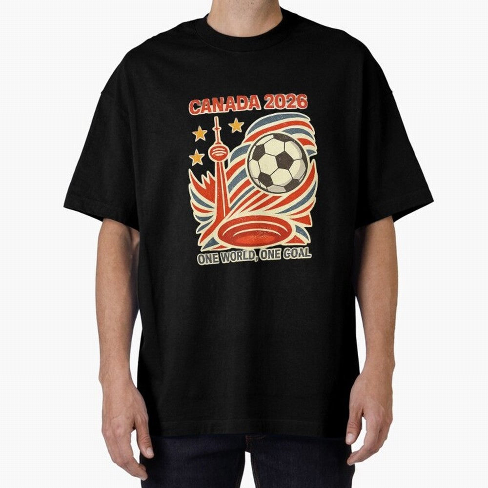 Canada 2026 ¨C One World One Goal Oversized T-Shirt Show Match Day Excitement for Match Day Hype around FIFA World Cup 2026, Messi, Neymar and Mbappe, England, France and Netherlands, Champion Mindset, Group Stage Buzz, Knockout Tension and