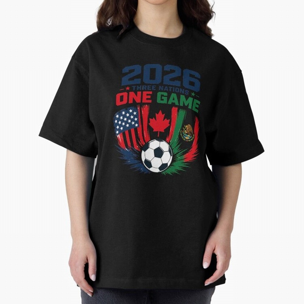 Three Nations One Game 2026 ¨C USA Canada Mexico Football Design ?????? Oversized T-Shirt Join Match Day Hype around FIFA World Cup 2026, Cristiano Ronaldo, Argentina, Football History, Final Match Energy, Crowd Noise and Once in a Lifetime