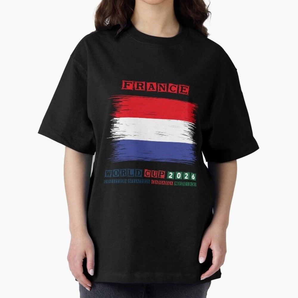 FRANCE WORLD CUP 2026 Oversized T-Shirt Support the Legends of FIFA World Cup 2026 Spirit, Driven by England, CR7, Soccer Culture, Superstar Moments, National Team Dreams and Competitive Fire; Made for Die Hard Supporters, Soccer Lovers, Game Day