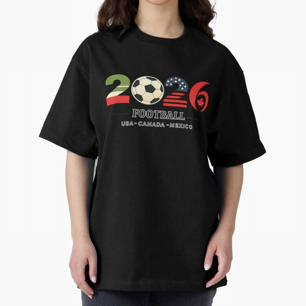 Football 2026 Usa Canada Mexico Oversized T-Shirt Feel International Energy from Global Football Passion for FIFA World Cup 2026, Filled with CR7, France, Football Passion, Legendary Performances, Festival Vibes and Supporter Community; Perfect for