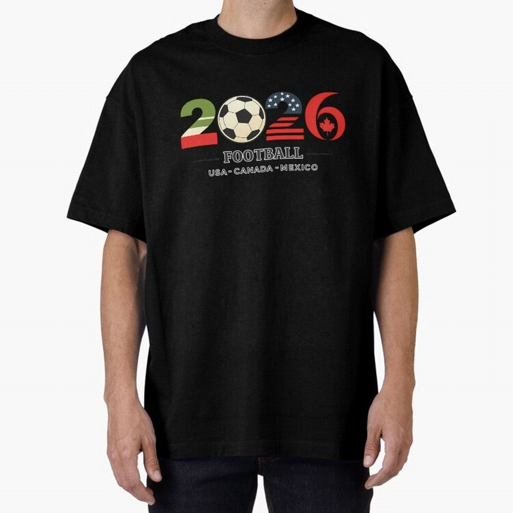 Football 2026 Usa Canada Mexico Oversized T-Shirt Feel International Energy from Global Football Passion for FIFA World Cup 2026, Filled with CR7, France, Football Passion, Legendary Performances, Festival Vibes and Supporter Community; Perfect for