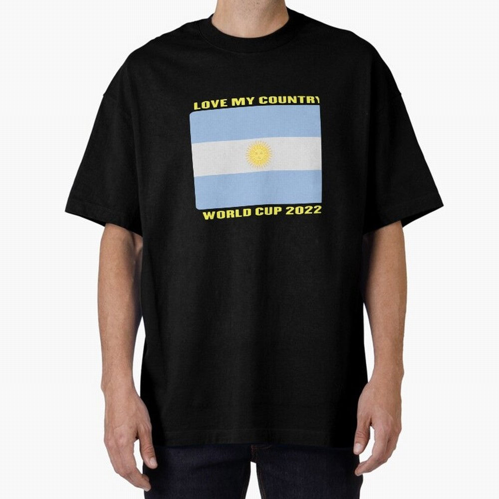 I Love My Country Argentina World Cup 2022 Oversized T-Shirt Live the Energy of Global Football Passion for FIFA World Cup 2026 USA Canada Mexico, Filled with Mbappe and Neymar, Spain, Tournament Hype, Historic Matchups, Family Viewing Parties and
