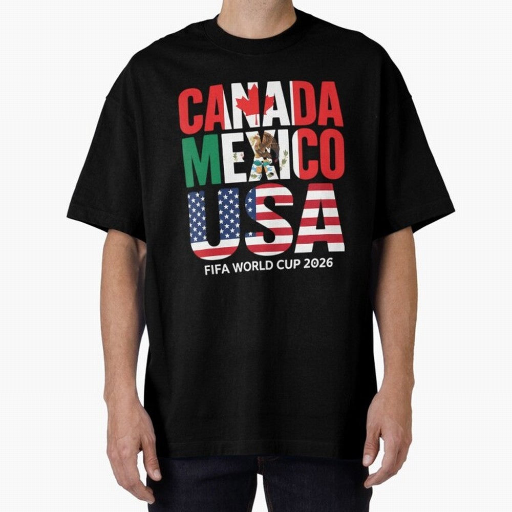 world cup 2026 hosts - canada mexico usa soccer fan Oversized T-Shirt Build FIFA World Cup 2026 Group Stage for Fans of Messi and England and Germany, Bringing Football Festival Excitement, Trophy Ambitions, Country Rivalries and Star Player Buzz;