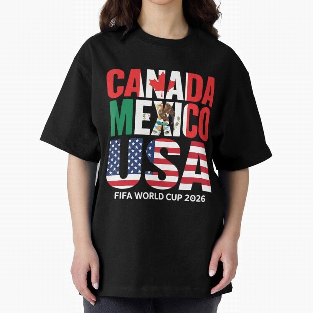 world cup 2026 hosts - canada mexico usa soccer fan Oversized T-Shirt Build FIFA World Cup 2026 Group Stage for Fans of Messi and England and Germany, Bringing Football Festival Excitement, Trophy Ambitions, Country Rivalries and Star Player Buzz;