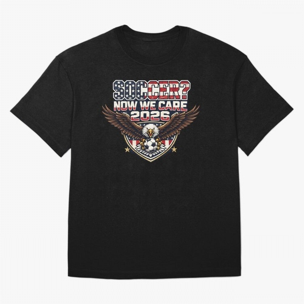 Soccer Now We Care 2026 USA Shirt Funny American Soccer Fan Patriotic World Football Design Oversized T-Shirt Treasure the FIFA World Cup 2026 Group Stage Journey through Neymar Highlights, Brazil Pride, Sports Nostalgia, International Competition,
