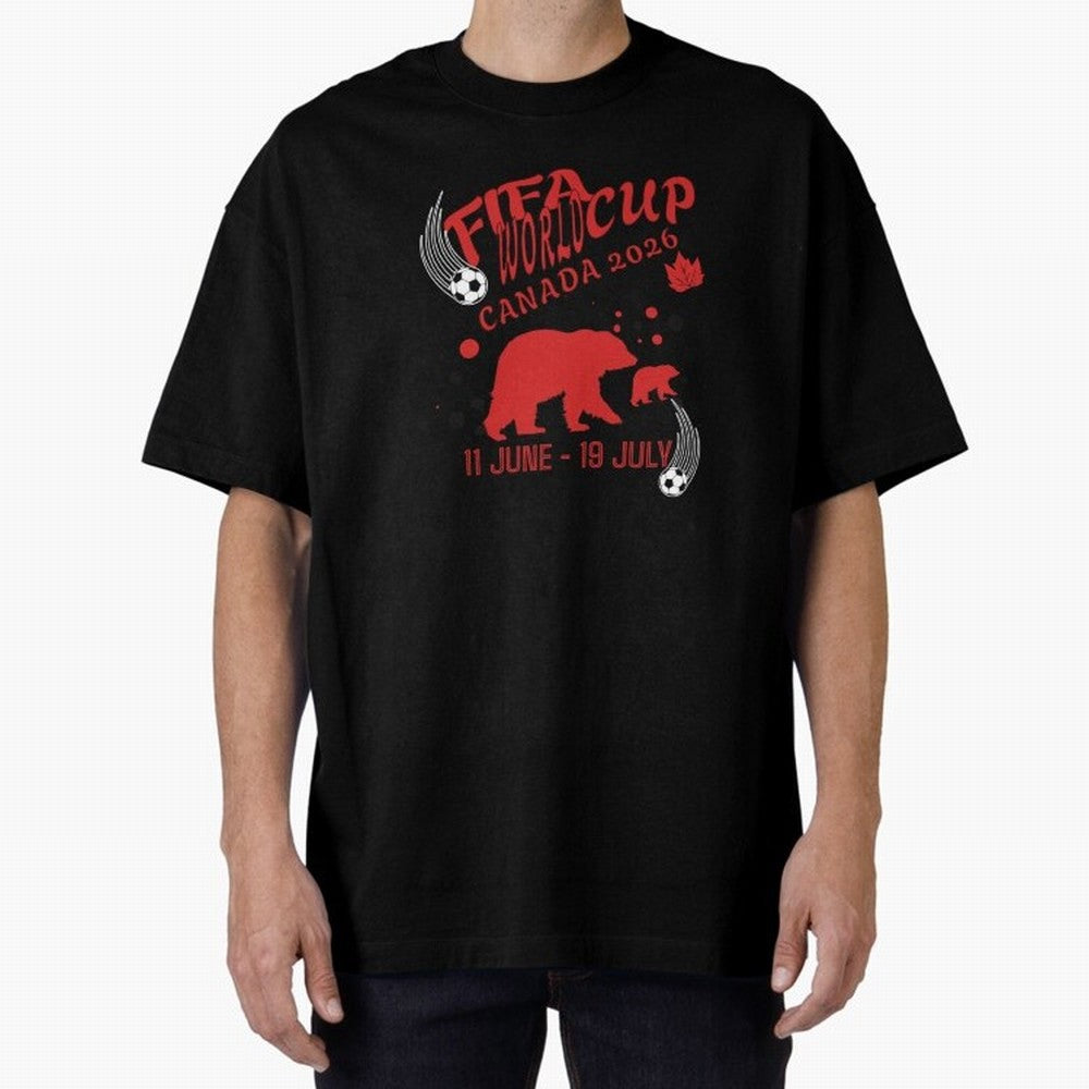 FIFA World Cup Canada 2026 Bear Maple Leaf - Football Canadian Design Oversized T-Shirt Capture Stadium Memories from Global Football Passion for FIFA World Cup 2026 USA Canada Mexico, Filled with Neymar, Argentina, France and Brazil, Game Day