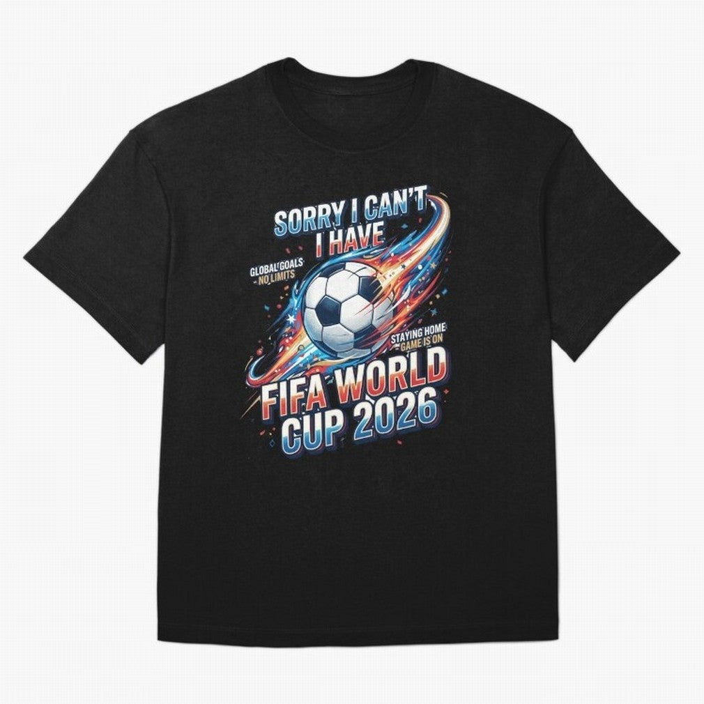 Sorry I Cant I Have FIFA World Cup 2026 USA Soccer Fan Funny Football Quote Oversized T-Shirt Remember the FIFA World Cup 2026 USA Canada Mexico Journey through Haaland Highlights, Argentina Pride, Goal Celebration Energy, Supporter Heritage,