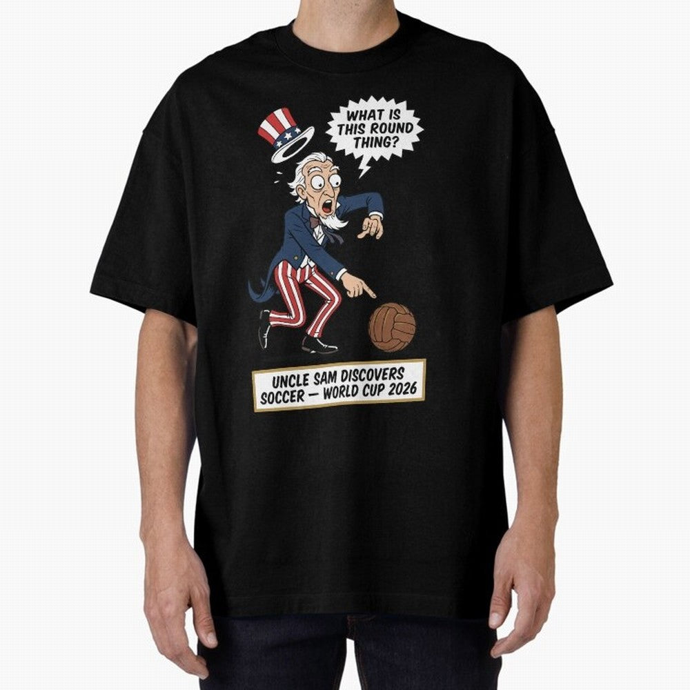 Uncle Sam Discovers Soccer ¡ª V4 Oversized T-Shirt Carry the Dream of FIFA World Cup 2026 Spirit, Built around England, Haaland, Tournament Hype, Historic Matchups, Family Viewing Parties and Global Sports Pride; Created for Match Day Parties,