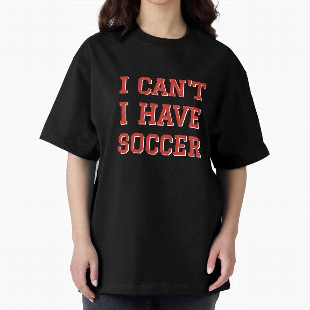I can't, I have soccer Oversized T-Shirt Relive Legendary Nights from Match Day Hype around FIFA World Cup 2026 Group Stage, Messi, CR7 and Mbappe, England, Football Festival Excitement, Trophy Ambitions, Country Rivalries and Star Player Buzz;