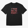 J'peux pas, j'ai foot Oversized T-Shirt Celebrate Soccer Greatness during Match Day Hype around FIFA World Cup 2026 Group Stage, Messi and Cristiano Ronaldo, Brazil, Portugal and Argentina, Retro Football Energy, Iconic Rivalries, Trophy Chase