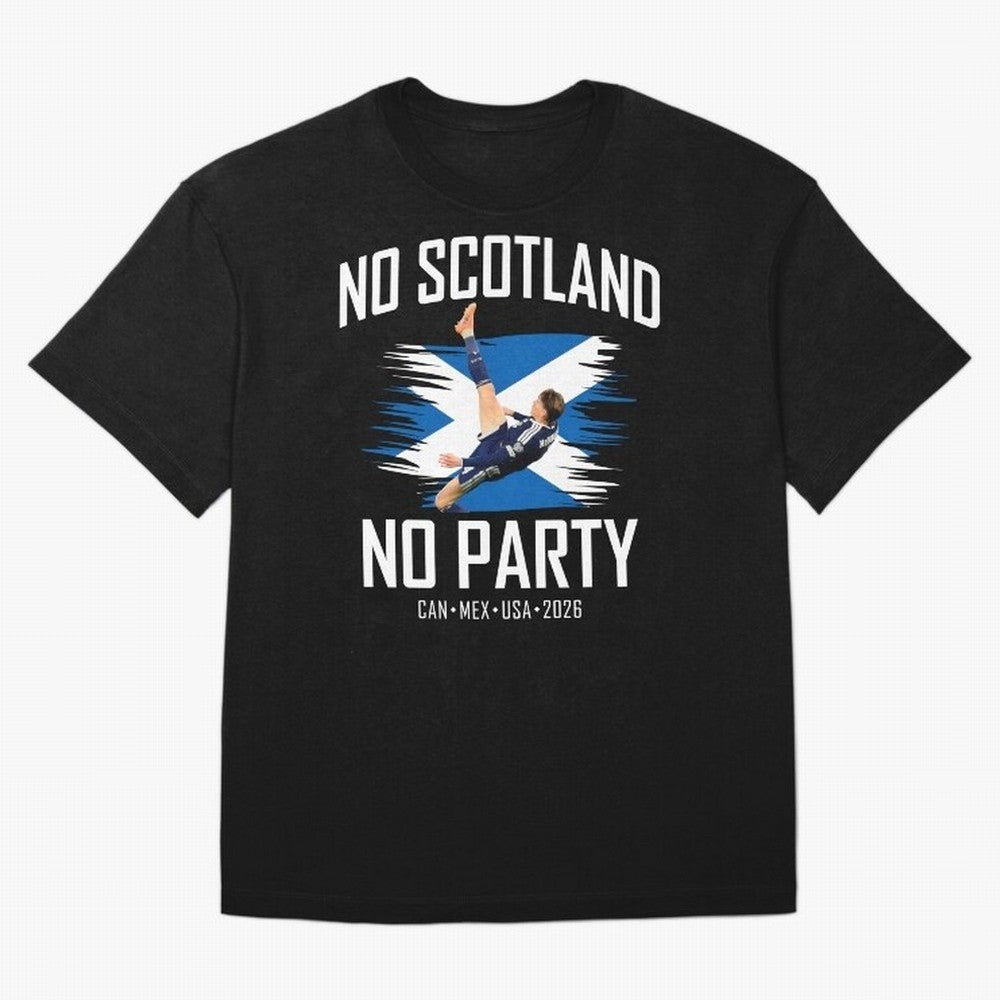 No Scotland No Party McTominay Oversized T-Shirt Make Your Look Match Match Day Hype around FIFA World Cup 2026, CR7, Argentina, Football History, Final Match Energy, Crowd Noise and Once in a Lifetime Moments; Ideal for Football Dads, Football