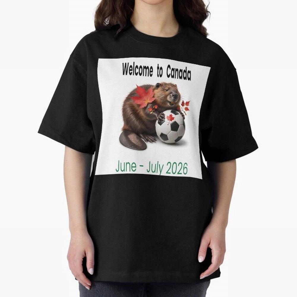Welcome to Canada June July Soccer 2026 Oversized T-Shirt Bring Trophy Dreams to the FIFA World Cup 2026 Journey through Mbappe and Neymar Highlights, Argentina, France and Brazil Pride, Football Passion, Legendary Performances, Festival Vibes and