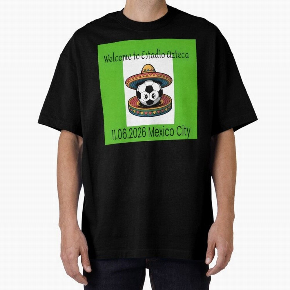 Welcome to Estadio Azteca Mexico City June 11, 2026 Oversized T-Shirt Support the Legends of FIFA World Cup 2026 Group Stage Spirit, Inspired by Portugal, Messi, CR7 and Mbappe, Classic Soccer Heritage, Championship Pressure, Fan Loyalty and