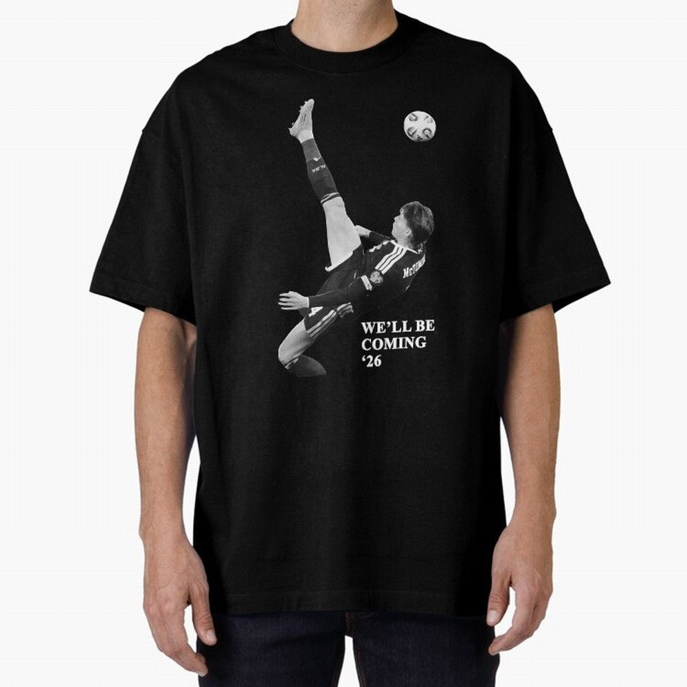 Scotland We'll Be Coming 26 WC Oversized T-Shirt Upgrade FIFA World Cup 2026 Capturing Neymar, France and Portugal Energy, Retro Football Energy, Iconic Rivalries, Trophy Chase Drama and Stadium Atmosphere; Ideal for Fans Who Follow Messi,