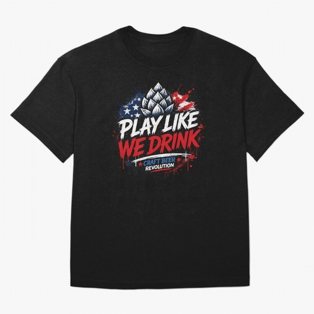 Play Like We Drink ¨C Craft Beer Revolution Oversized T-Shirt Experience FIFA World Cup 2026 for Fans of Messi, CR7 and Mbappe and England and Germany, Bringing Champion Mindset, Group Stage Buzz, Knockout Tension and Passionate Fan Culture;